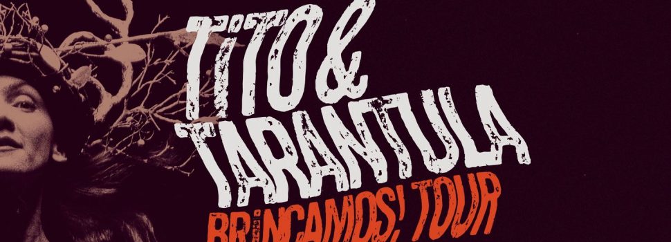 Verlosung: 2 x 2 Tickets für Tito & Tarantula am 25.04.24 in der Batschkapp / Frankfurt