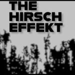 The Hirsch Effekt