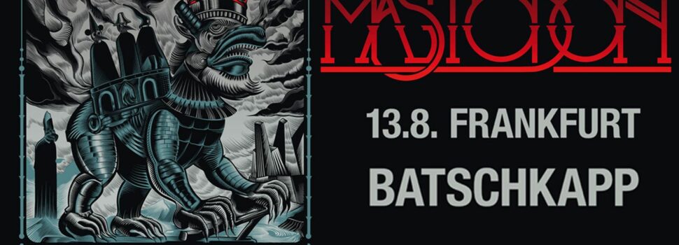 VERLOSUNG: 2 x 2 Tickets für Mastodon in der Batschkapp Frankfurt