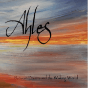 Ahles – Between Dreams and the Waking World