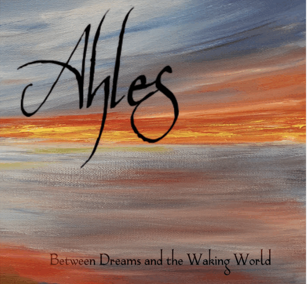 Ahles – Between Dreams and the Waking World