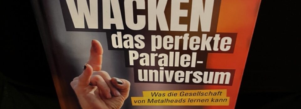 LESUNG im On the Rocks Zwickau – WACKEN – das perfekte Paralleluniversum: Was die Gesellschaft von Metalheads lernen kann.