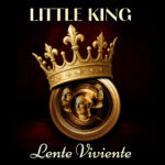 Little King – Lente Viviente