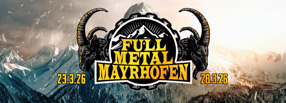 Das Line-up für Full Metal Mayrhofen 2026 ist komplett!