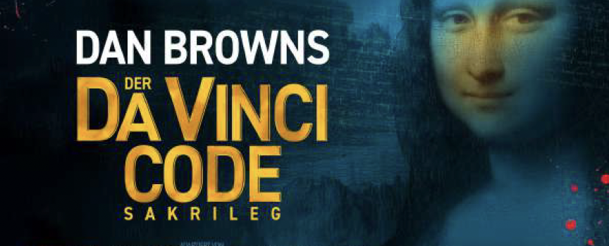 DER DA VINCI CODE – SAKRILEG – Der Weltbestseller – live on stage
