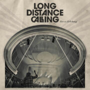 LONG DISTANCE CALLING – Live At Lichtburg