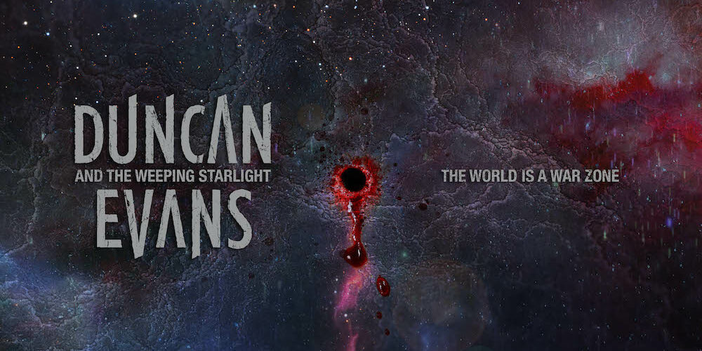 DUNCAN EVANS AND THE WEEPING STARLIGHT kehren mit „The World is a War Zone“ zurück