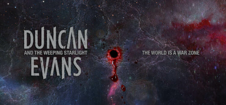 DUNCAN EVANS AND THE WEEPING STARLIGHT kehren mit „The World is a War Zone“ zurück