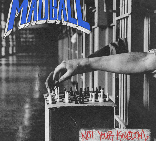 Madball – Not Your Kingdom – Rebellion im Herzen