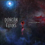 DUNCAN EVANS AND THE WEEPING STARLIGHT – The World is a War Zone